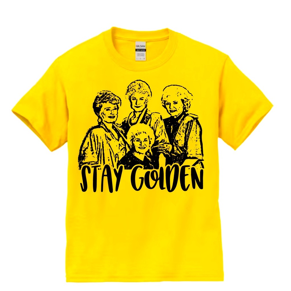 Golden Girls T-Shirt Stay Golden All Sizes Available Fast Shipping